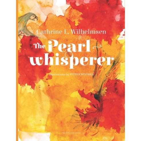 (영문도서) The Pearl Whisperer Paperback, Independently Published, English, 9798379387617