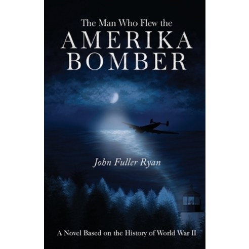 (영문도서) The Man Who Flew the Amerika Bomber Paperback, Vanguard Press, English, 9781800161863
