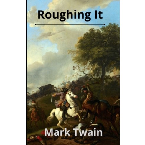 Roughing It Illustrated Paperback, Independently Published, English, 9798745133923