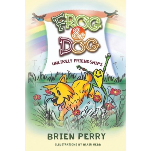 Frog & Dog - Unlikely Friendships Paperback, Olympia Publishers