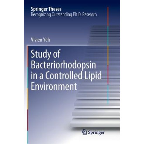 (영문도서) Study of Bacteriorhodopsin in a Controlled Lipid Environment Paperback, Springer, English, 9789811345890