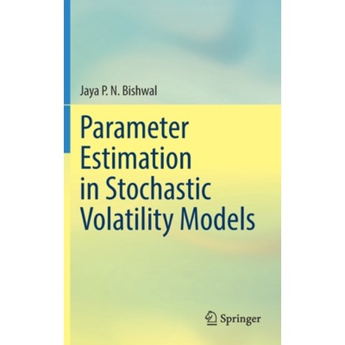 (영문도서) Parameter Estimation in Stochastic Volatility Models Hardcover, Springer, English, 9783031038600