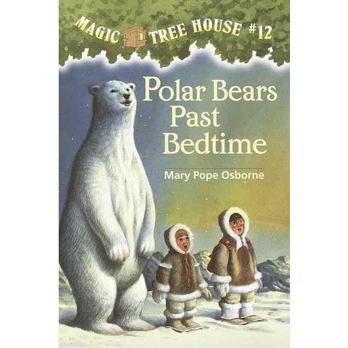 Magic Tree House. 12: Polar Bears Past Bedtime, Random House