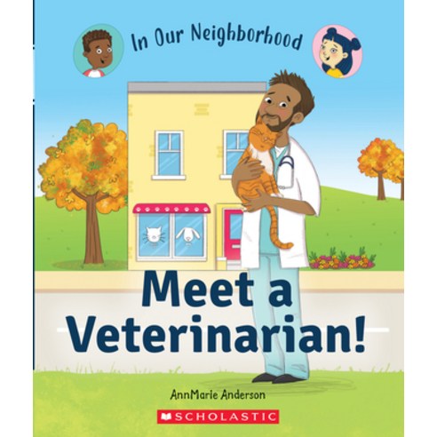 (영문도서) Meet a Veterinarian! (in Our Neighborhood) Paperback, C. Press/F. Watts Trade, English, 9781338768930