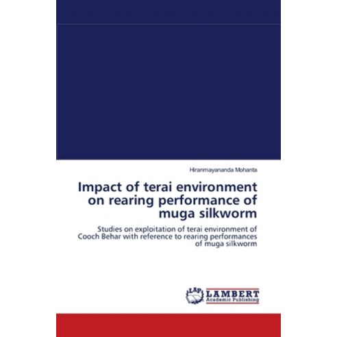 (영문도서) Impact of terai environment on rearing performance of muga silkworm Paperback, LAP Lambert Academic Publis..., English, 9783659103735