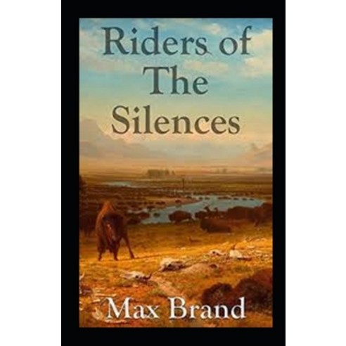 (영문도서) Riders of the Silences Annotated Paperback, Independently Published, English, 9798510475364