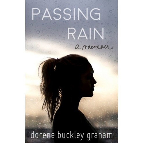 (영문도서) Passing Rain: a memoir Paperback, From the Camel''s Mouth Ente..., English, 9780997186215