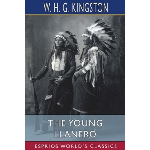 (영문도서) The Young Llanero (Esprios Classics) Paperback, Blurb, English, 9781006473791