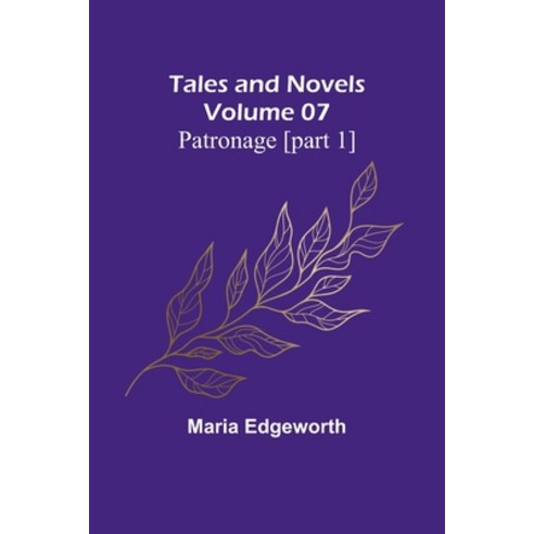 (영문도서) Tales and Novels - Volume 07 Patronage [part 1] Paperback, Alpha Edition, English, 9789357917131