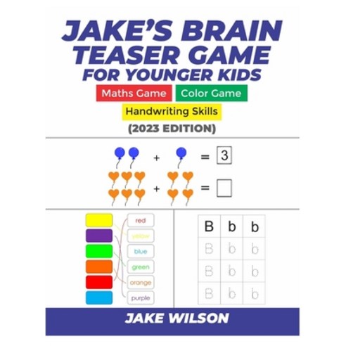 (영문도서) Jake''s Brain Teaser Game for Younger Kids: Think Critically as a Kid Paperback, Independently Published, English, 9798393125080