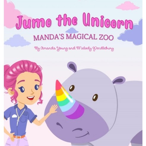 (영문도서) Jumo the Unicorn: Manda''s Magical Zoo Hardcover, Publishing Room, English, 9780578984858