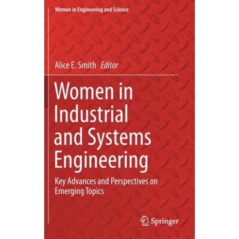 (영문도서) Women in Industrial and Systems Engineering: Key Advances and Perspectives on Emerging Topics Hardcover, Springer, English, 9783030118655