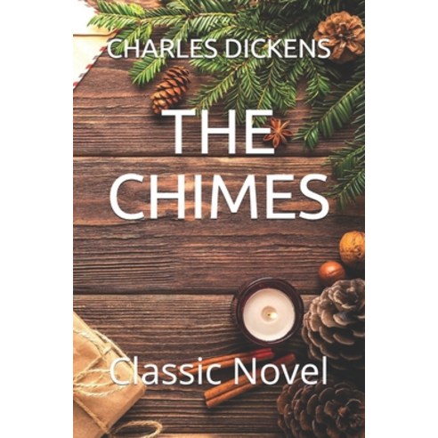 The Chimes: Classic Novel Paperback, Independently Published, English, 9798560370626