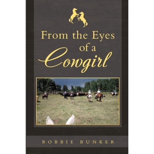 From the Eyes of a Cowgirl Paperback, Lulu.com, English, 9781716780318
