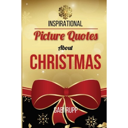 (영문도서) Christmas Quotes: Inspirational Picture Quotes about Christmas Paperback, Createspace Independent Pub..., English, 9781519771902