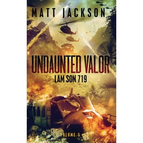 (영문도서) Undaunted Valor: Lam Son 719 Paperback, Matt Jackson Books, English, 9781960249166