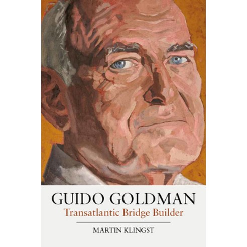 Guido Goldman: Transatlantic Bridge Builder Hardcover, Berghahn Books, English, 9781800732483