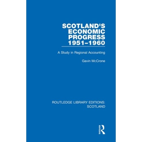(영문도서) Scotland''s Economic Progress 1951-1960: A Study in Regional Accounting Hardcover, Routledge, English, 9781032076874