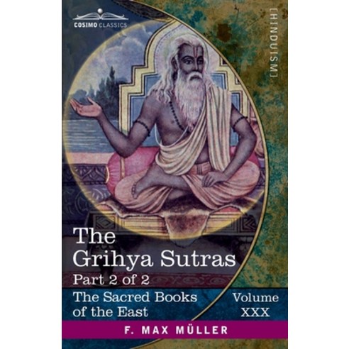 (영문도서) The Grihya Sutras Part II: Rules of Vedic Domestic Ceremonies-Gobhila Hiranyakesin Apastam... Paperback, Cosimo Classics, English, 9781646798087