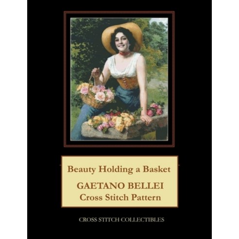 (영문도서) Beauty Holding a Basket: Gaetano Bellei Cross Stitch Pattern Paperback, Independently Published, English, 9798379214128