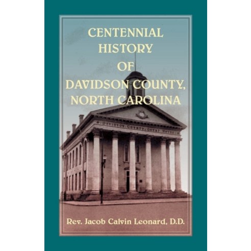 (영문도서) Centennial History of Davidson County North Carolina Paperback, Heritage Books, English, 9780788426421