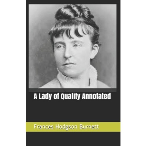 A Lady of Quality Annotated Paperback, Independently Published, English, 9798741898222
