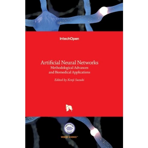 (영문도서) Artificial Neural Networks: Methodological Advances and Biomedical Applications Hardcover, Intechopen, English, 9789533072432