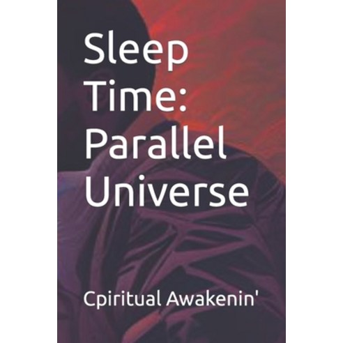 (영문도서) Sleep Time: Parallel Universe Paperback, Independently Published, English, 9798375943985