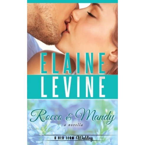 Rocco and Mandy: A Red Team Wedding Novella Paperback, Createspace Independent Pub..., English, 9781985828889