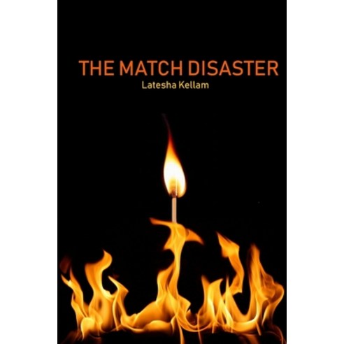 (영문도서) The Match Disaster Paperback, Lulu.com, English, 9781678131517