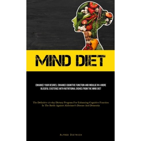 (영문도서) Mind Diet: Enhance Your Desires Enhance Cognitive Function And Indulge In A More Blissful Ex... Paperback, Charis Lassiter, English, 9781835731086