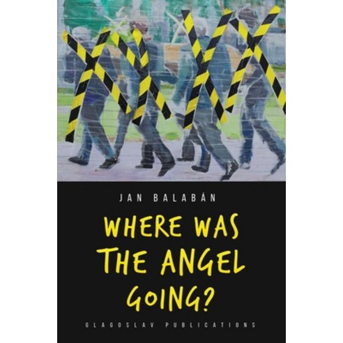 Where Was the Angel Going? Paperback, Glagoslav Publications B.V., English, 9781912894277