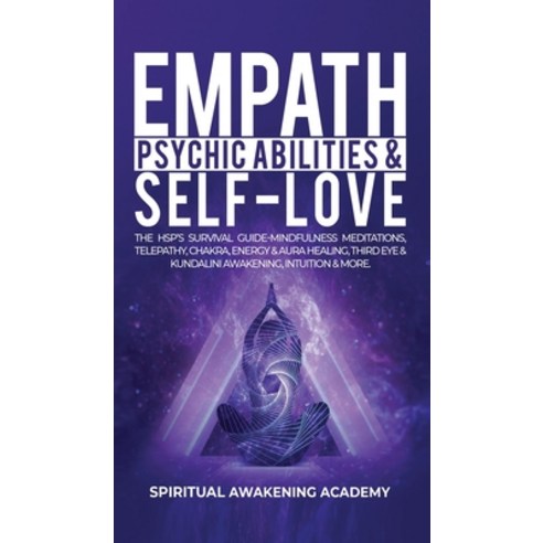 (영문도서) Empath Psychic Abilities & Self-Love: The HSP''s Survival Guide - Mindfulness Meditations T... Hardcover, Dogo Capital Ltd, English, 9781801344784