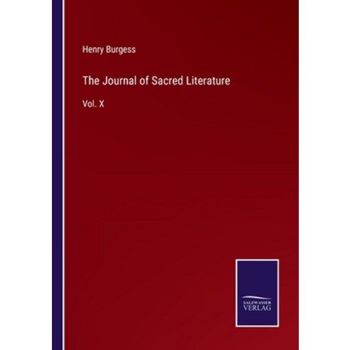 (영문도서) The Journal of Sacred Literature: Vol. X Paperback, Salzwasser-Verlag, English, 9783375104344