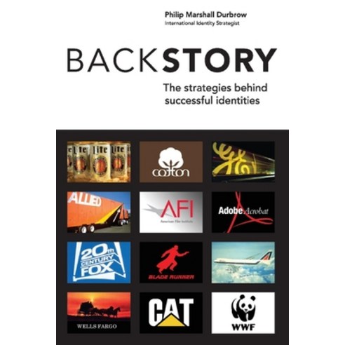 Backstory: The Strategies Behind Successful Identities Hardcover, Bookbaby, English, 9781098375812