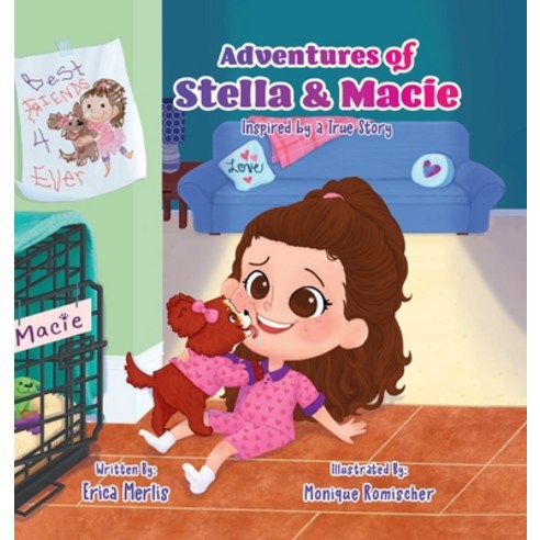 (영문도서) Adventures of Stella and Macie: Inspired by a True Story Hardcover, Halo Publishing International, English, 9781612449845