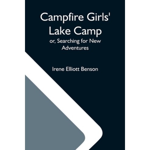 (영문도서) Campfire Girls'' Lake Camp; Or Searching For New Adventures Paperback, Alpha Edition, English, 9789354597794