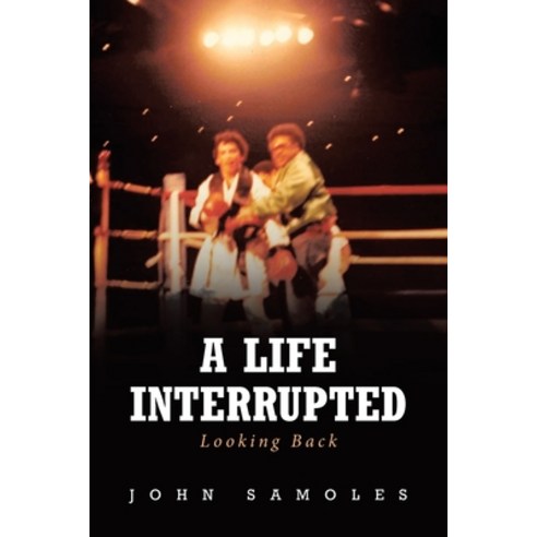 (영문도서) A Life Interrupted: Looking Back Paperback, Fulton Books, English, 9781646544424