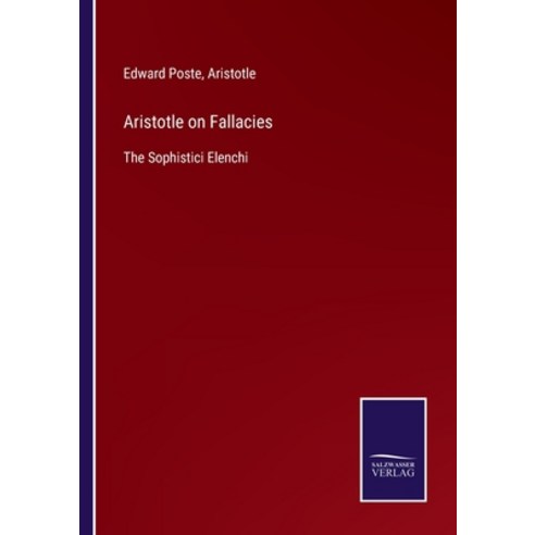 (영문도서) Aristotle on Fallacies: The Sophistici Elenchi Paperback, Salzwasser-Verlag, English, 9783752577761