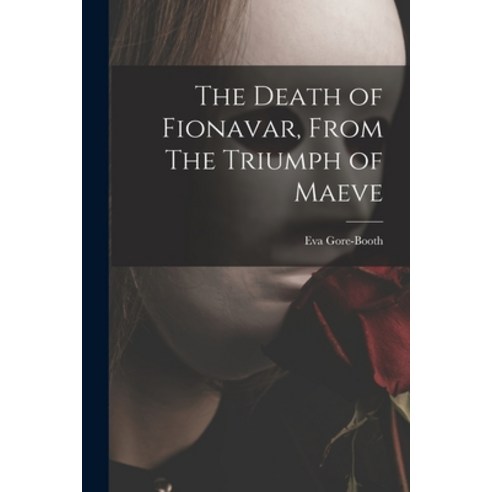 (영문도서) The Death of Fionavar From The Triumph of Maeve Paperback, Legare Street Press, English, 9781017094916