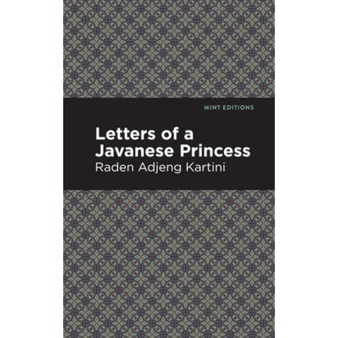 Letters of a Javanese Princess Paperback, Mint Editions, English, 9781513270951