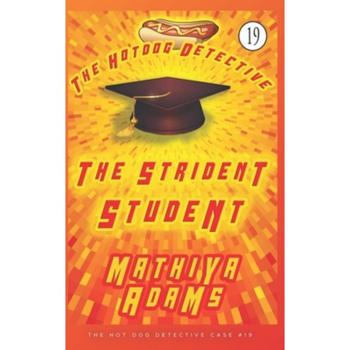 (영문도서) The Strident Student: A Hot Dog Detective Mystery Paperback, Independently Published, English, 9798373282710