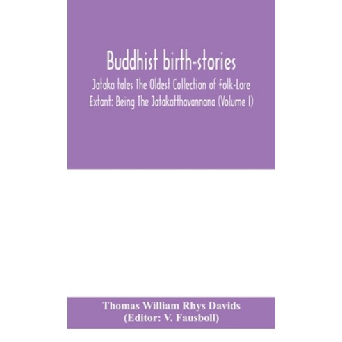 (영문도서) Buddhist birth-stories; Jataka tales The Oldest Collection of Folk-Lore Extant: Being The Jat... Hardcover, Alpha Edition, English, 9789354049958