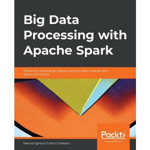 Big Data Processing with Apache Spark, Packt Publishing