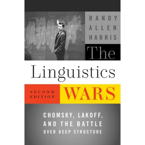 (영문도서) The Linguistics Wars 2nd Edition: Chomsky Lakoff and the Battle Over Deep Structure Paperback, Oxford University Press, USA