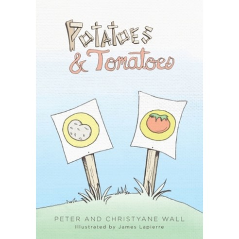 (영문도서) Potatoes and Tomatoes Paperback, FriesenPress