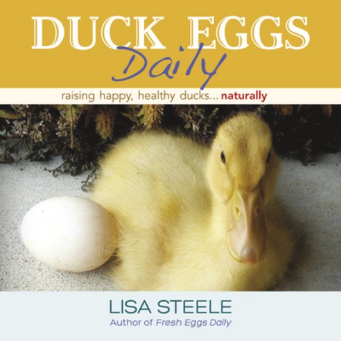 (영문도서) Duck Eggs Daily: Raising Happy Healthy Ducks...Naturally Hardcover, St. Lynn''s Press, English, 9780989268882