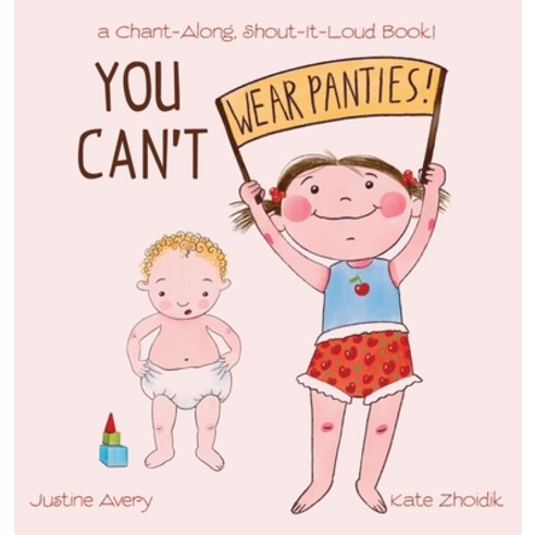(영문도서) You Can''t Wear Panties!: a Chant-Along Shout-It-Loud Book! Hardcover, Suteki Creative, English, 9781638822073