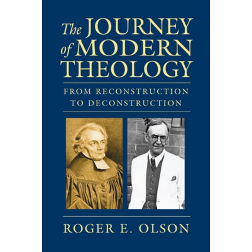 The Journey of Modern Theology: From Reconstruction to Deconstruction Paperback, IVP Academic