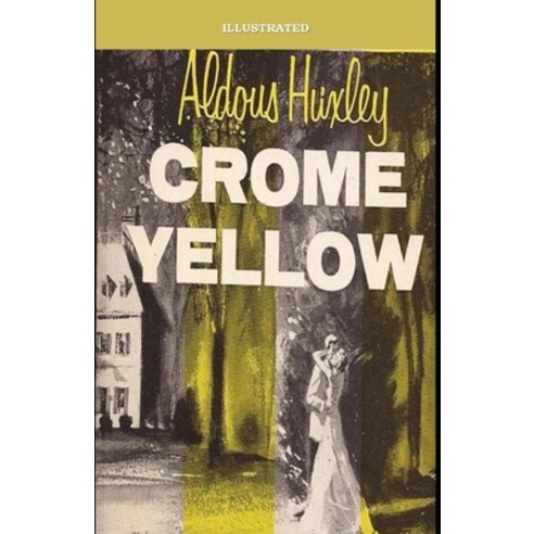 Crome Yellow Illustrated Paperback, Independently Published